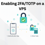How to Enable 2FA/TOTP on Your VPS for Stronger Security